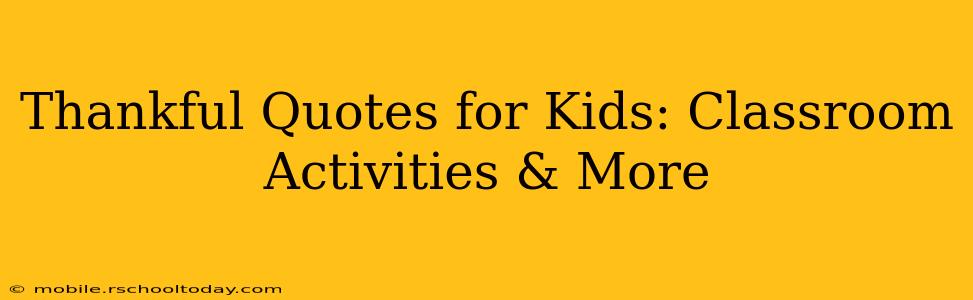 Thankful Quotes for Kids: Classroom Activities & More