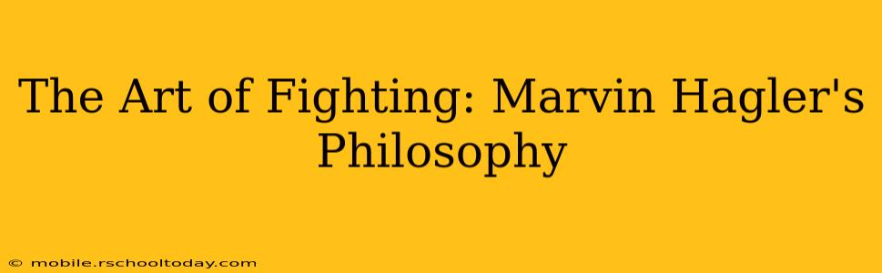 The Art of Fighting: Marvin Hagler's Philosophy