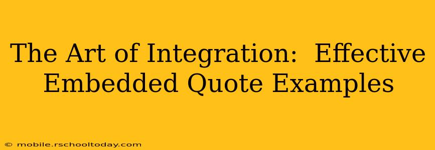 The Art of Integration:  Effective Embedded Quote Examples