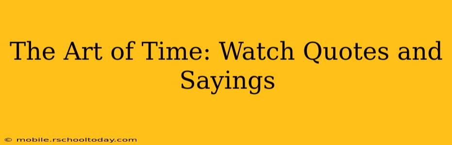 The Art of Time: Watch Quotes and Sayings