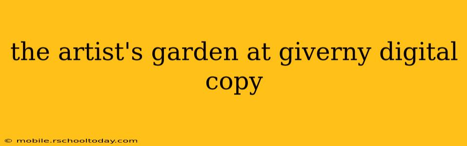 the artist's garden at giverny digital copy