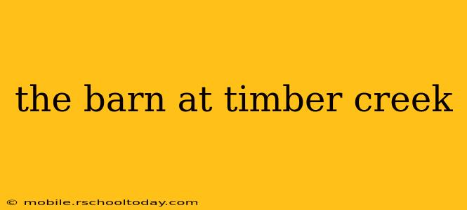the barn at timber creek