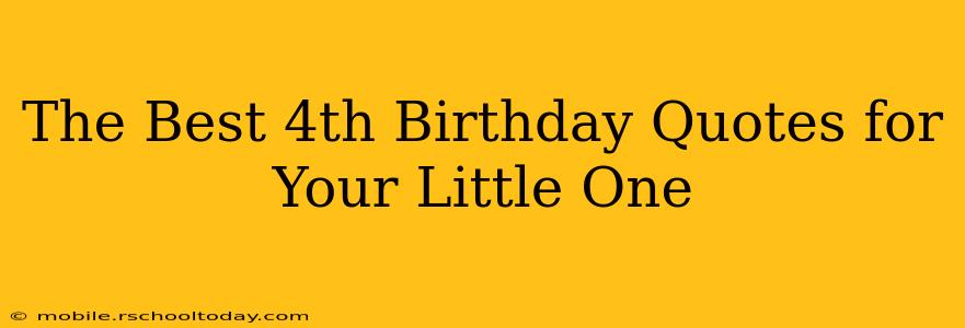 The Best 4th Birthday Quotes for Your Little One