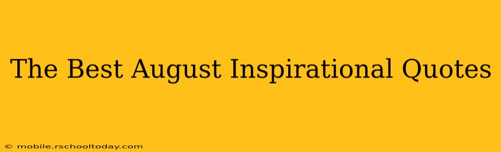 The Best August Inspirational Quotes