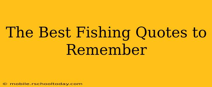 The Best Fishing Quotes to Remember