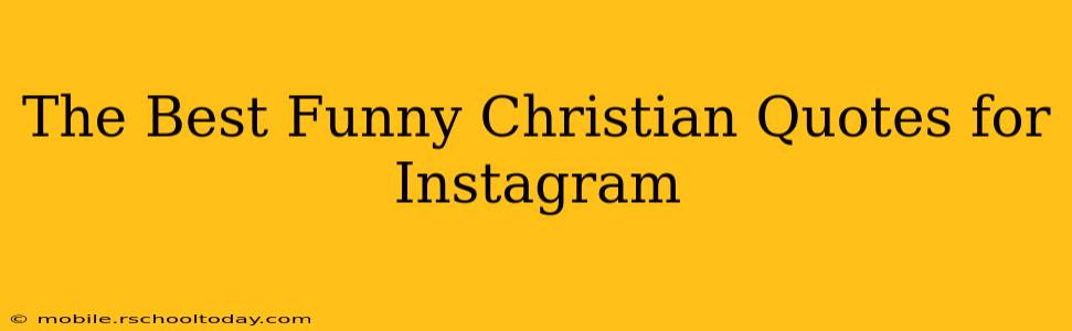 The Best Funny Christian Quotes for Instagram