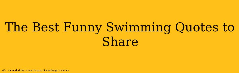 The Best Funny Swimming Quotes to Share