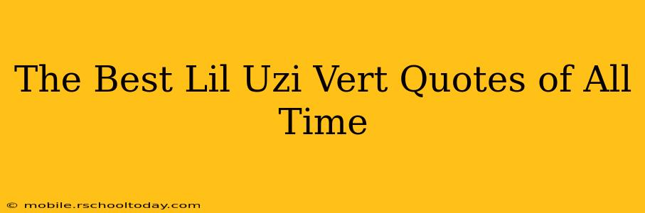 The Best Lil Uzi Vert Quotes of All Time