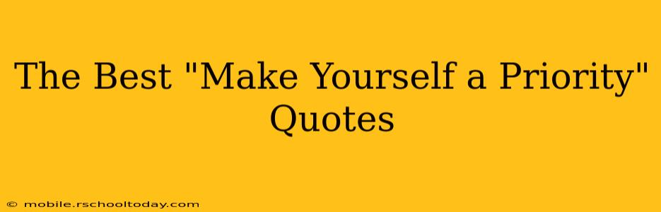 The Best "Make Yourself a Priority" Quotes