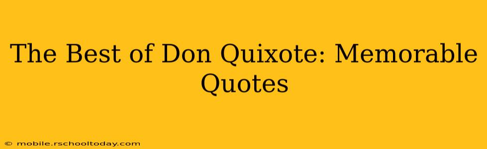 The Best of Don Quixote: Memorable Quotes