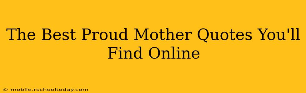 The Best Proud Mother Quotes You'll Find Online