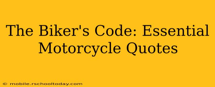 The Biker's Code: Essential Motorcycle Quotes