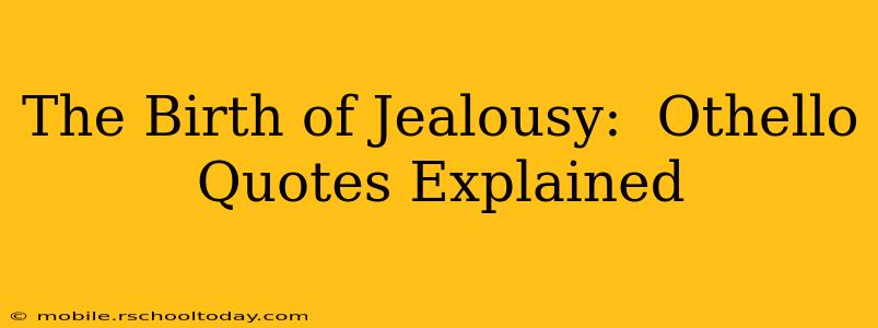 The Birth of Jealousy:  Othello Quotes Explained