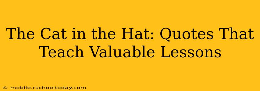 The Cat in the Hat: Quotes That Teach Valuable Lessons