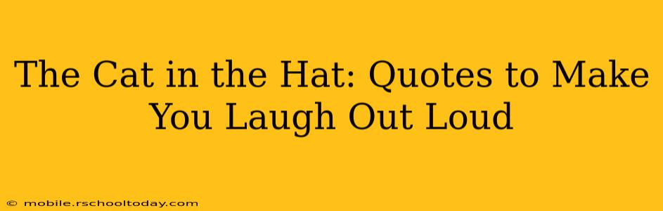 The Cat in the Hat: Quotes to Make You Laugh Out Loud