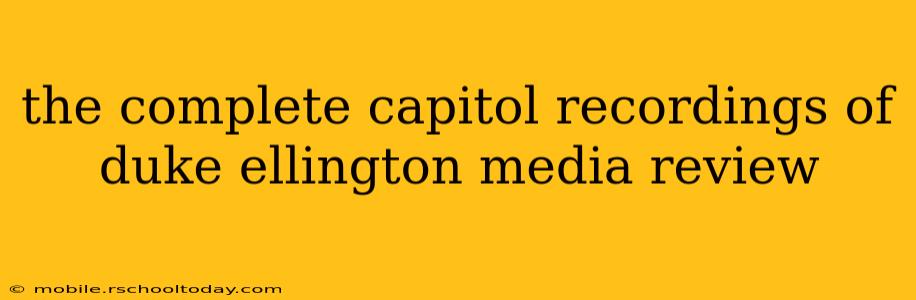 the complete capitol recordings of duke ellington media review