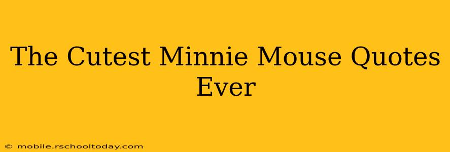 The Cutest Minnie Mouse Quotes Ever