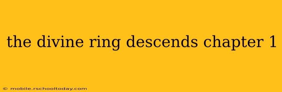 the divine ring descends chapter 1