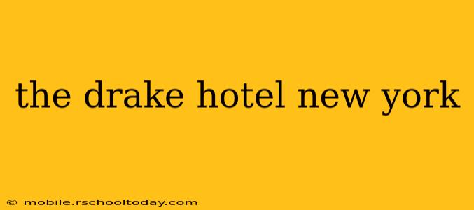 the drake hotel new york