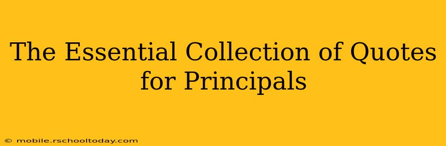 The Essential Collection of Quotes for Principals