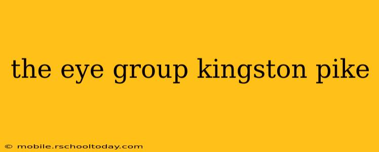the eye group kingston pike
