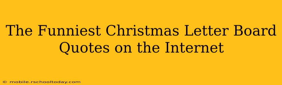 The Funniest Christmas Letter Board Quotes on the Internet