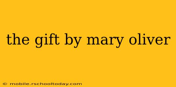 the gift by mary oliver