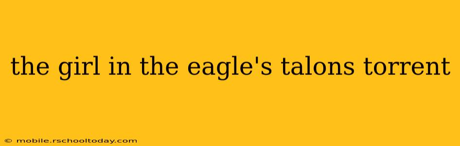 the girl in the eagle's talons torrent