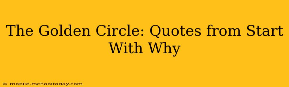 The Golden Circle: Quotes from Start With Why