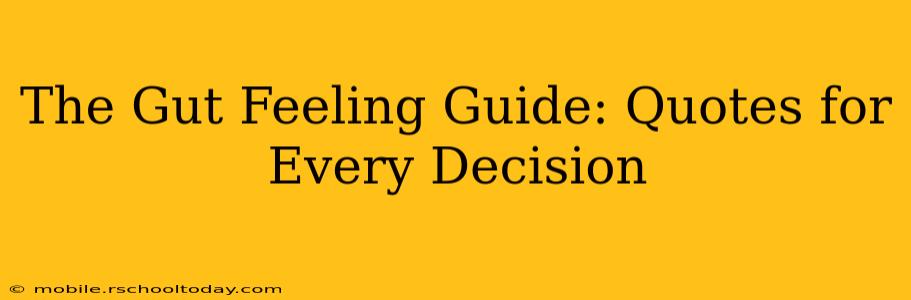 The Gut Feeling Guide: Quotes for Every Decision