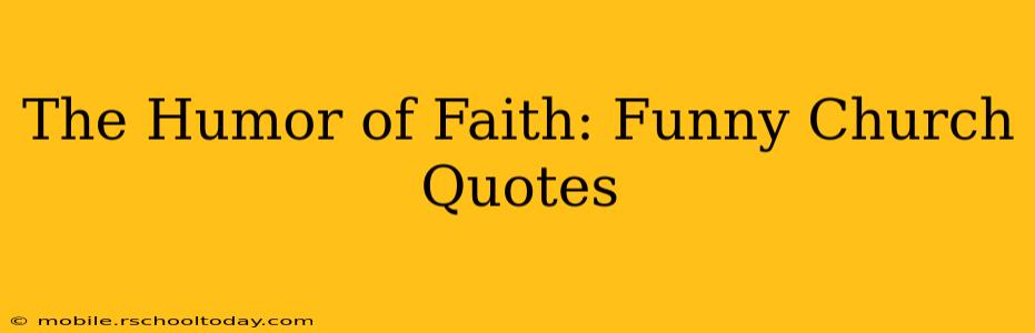 The Humor of Faith: Funny Church Quotes