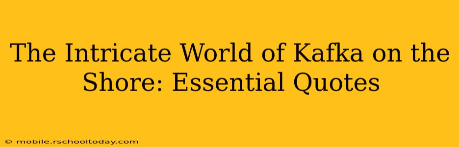 The Intricate World of Kafka on the Shore: Essential Quotes