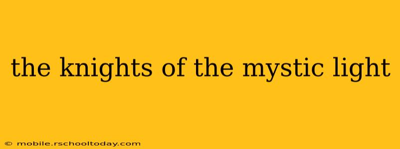 the knights of the mystic light