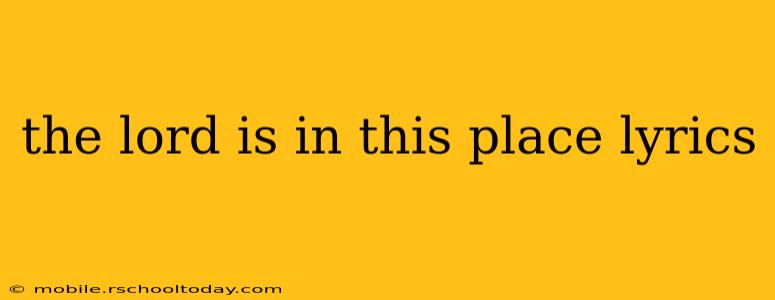 the lord is in this place lyrics