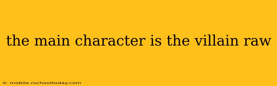 the main character is the villain raw