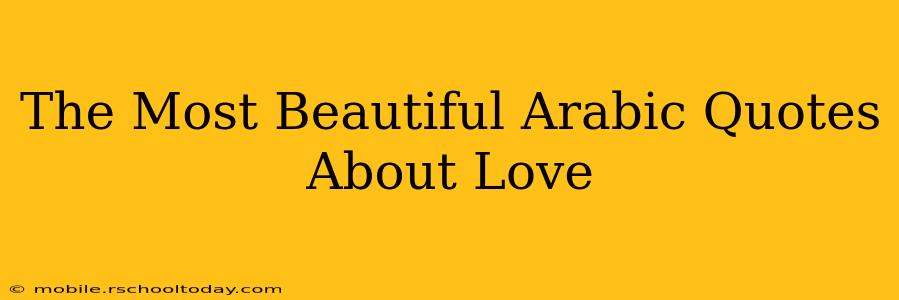 The Most Beautiful Arabic Quotes About Love