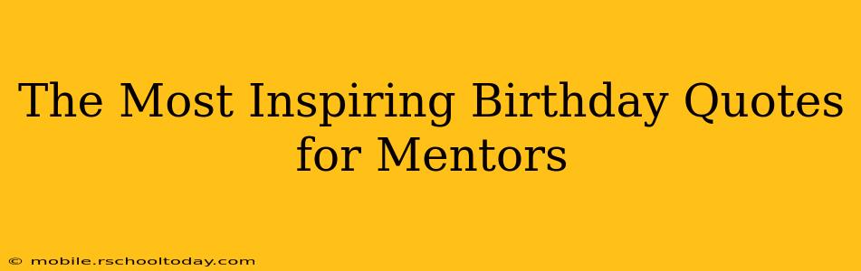 The Most Inspiring Birthday Quotes for Mentors