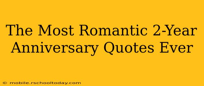The Most Romantic 2-Year Anniversary Quotes Ever