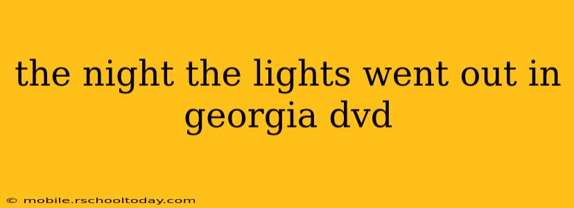 the night the lights went out in georgia dvd