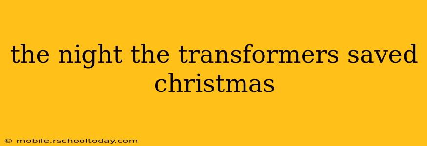 the night the transformers saved christmas