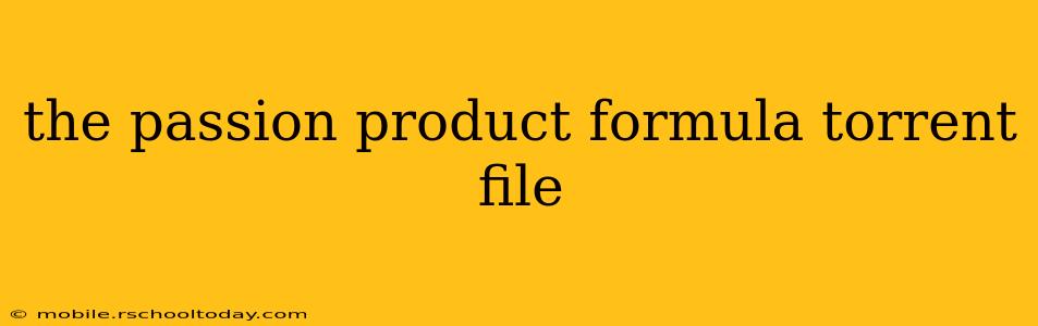 the passion product formula torrent file