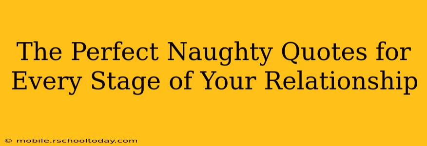 The Perfect Naughty Quotes for Every Stage of Your Relationship