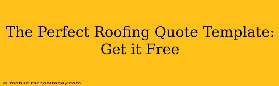 The Perfect Roofing Quote Template: Get it Free
