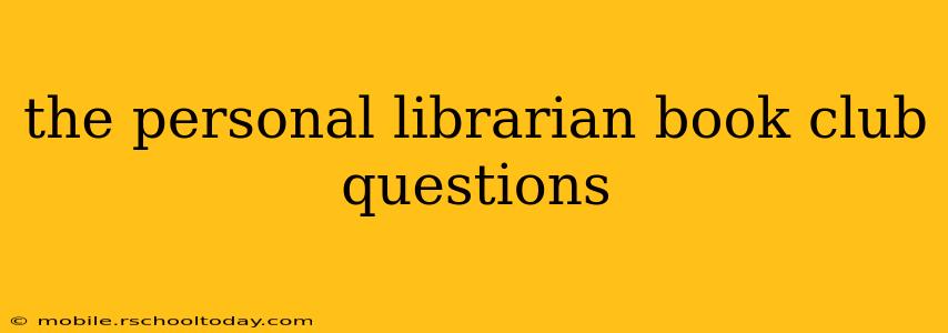 the personal librarian book club questions