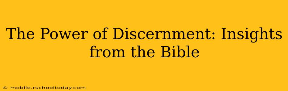 The Power of Discernment: Insights from the Bible