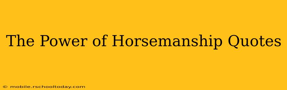 The Power of Horsemanship Quotes