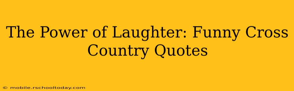 The Power of Laughter: Funny Cross Country Quotes