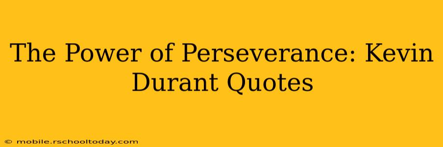 The Power of Perseverance: Kevin Durant Quotes