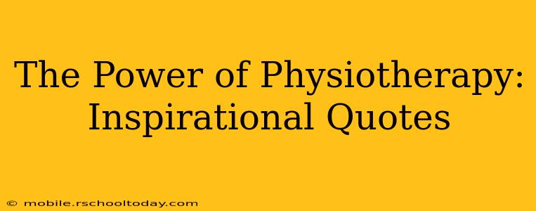 The Power of Physiotherapy: Inspirational Quotes