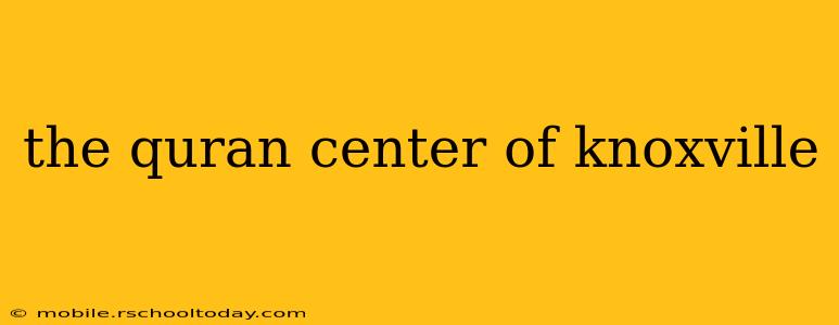 the quran center of knoxville